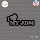 Sticker JDM I Love My Jdm Sticks-em.fr Couleurs au choix