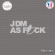Sticker JDM as fuck Sticks-em.fr Couleurs au choix