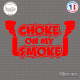 Sticker JDM Choke On My Smoke Sticks-em.fr Couleurs au choix